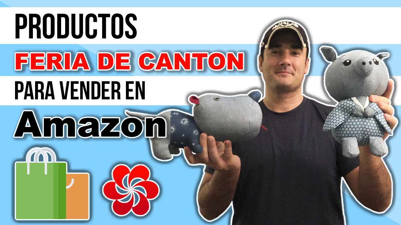 PRODUCTOS DE LA FERIA DE CANTON PARA VENDER EN AMAZON