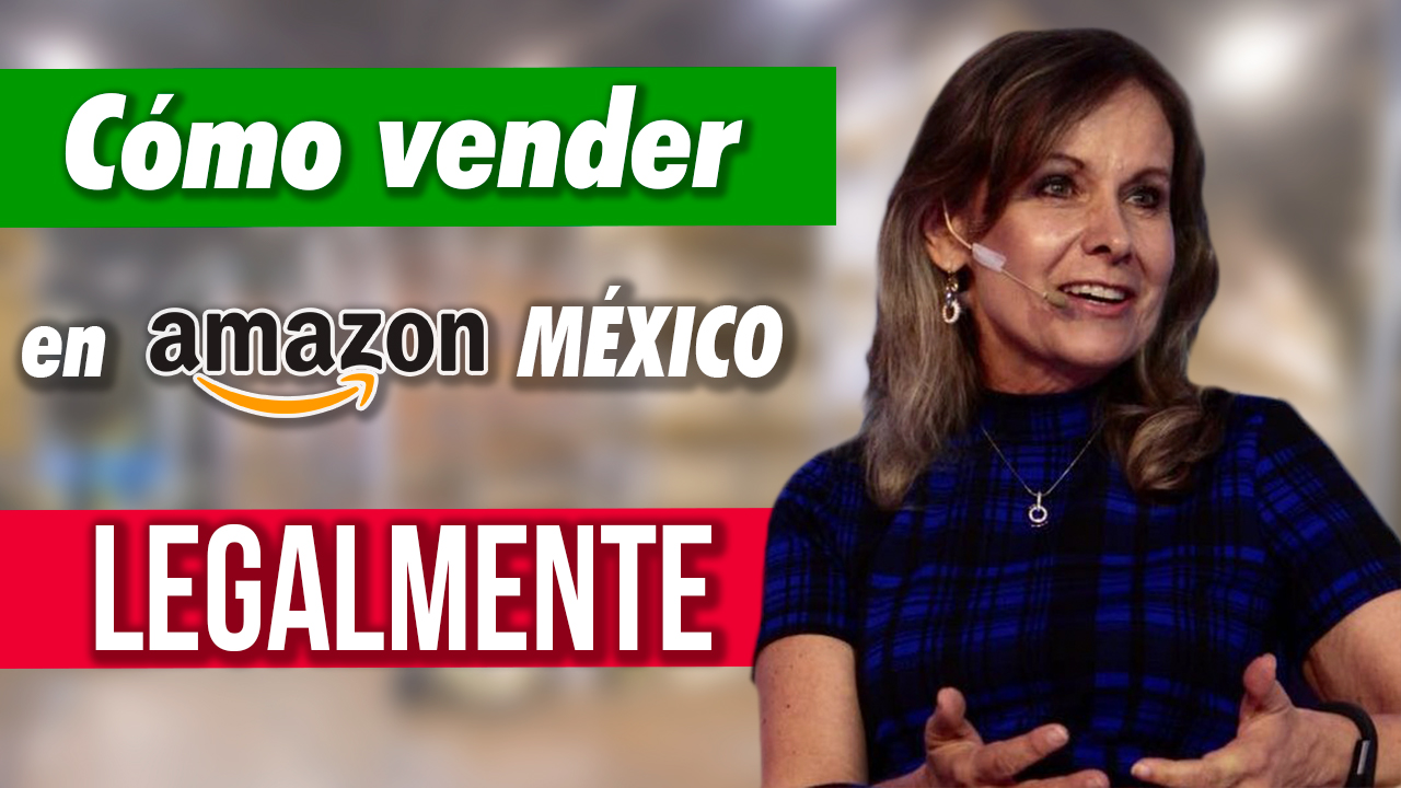 Cómo vender en Amazon MX legalmente